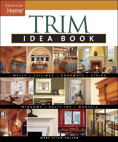 книга Trim Idea Book: Швидкісність Ideas для Transforming Ordinary Spaces Into Special Rooms, автор: Mary Ellen Polson